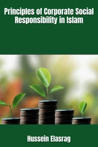 Principles of Corporate Social Responsibility in Islam - Hussein Elasrag - E-Book