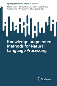 Knowledge-augmented Methods for Natural Language Processing - Meng Jiang - E-Book