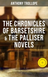 THE CHRONICLES OF BARSETSHIRE & THE PALLISER NOVELS - Anthony Trollope - E-Book