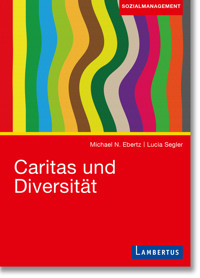 Caritas und Diversität - Michael N. Ebertz - E-Book