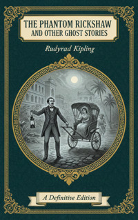 The Phantom Rickshaw and Other Ghost Stories - Rudyard Kipling - E-Book