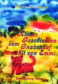Kleine Geschichten vom Gnadenhof - erzählt von Emmi - Karin Brockmann - E-Book