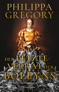 Der letzte Verrat der Boleyns - Gregory Philippa - E-Book