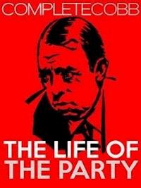 The Life of the Party - Irvin S. Cobb - E-Book
