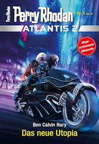 Atlantis 2 / 1: Das neue Utopia - Ben Calvin Hary - E-Book