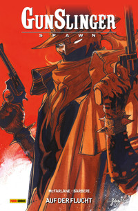 Gunslinger Spawn, Band 7 - Auf der Flucht - Todd McFarlane - E-Book