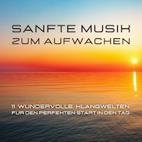 Sanfte Musik zum Aufwachen - Laura Malina Herzig - Hörbuch