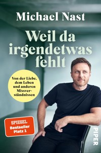 Weil da irgendetwas fehlt - Michael Nast - E-Book