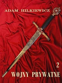 Wojny prywatne 2 - Adam Hilkiewicz - E-Book