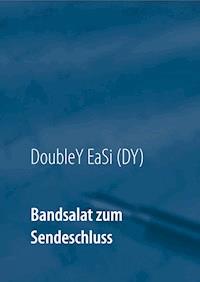 Bandsalat zum Sendeschluss - DoubleYEaSi - E-Book
