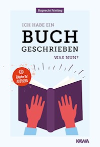 Ich habe ein Buch geschrieben - Was nun? - Wilhelm Ruprecht Frieling - E-Book
