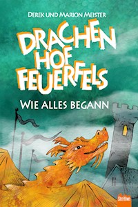 Drachenhof Feuerfels - Band 6 - Marion Meister - E-Book