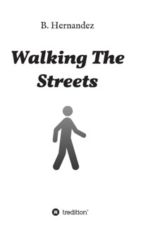 Walking the Streets - B. Hernandez - E-Book