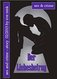 Der Liebesbetrug - Eve Renk - E-Book