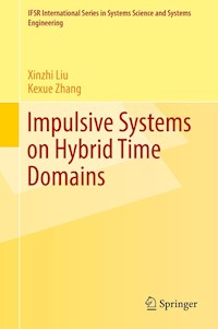 Impulsive Systems on Hybrid Time Domains - Xinzhi Liu - E-Book