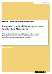 Integration von Qualitätsmanagement und Supply Chain Managment - Martin Leonhard Schnitzenbaumer - kostenlos E-Book