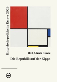Die Republik auf der Kippe - Rolf-Ulrich Kunze - E-Book