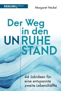 Der Weg in den (Un)ruhestand! - Margaret Heckel - E-Book