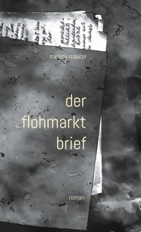 der flohmarktbrief - Melody Maurer - E-Book