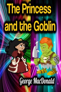 The Princess and the Goblin - George MacDonald - E-Book