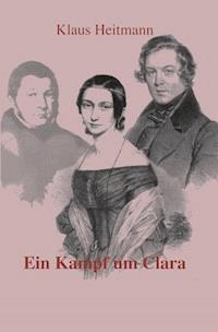 Ein Kampf um Clara - Klaus Heitmann - E-Book