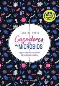 Cazadores de microbios - Paul De Kruif - E-Book