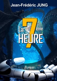 La 7ème Heure - Jean Frédéric Jung - E-Book