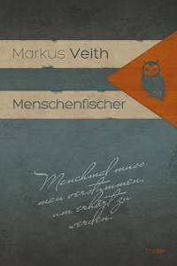 Menschenfischer - Markus Veith - E-Book