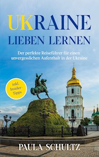 Ukraine lieben lernen - Paula Schultz - E-Book