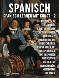 2 - Spanisch - Spanisch Lernen Mit Kunst - Mobile Library - E-Book