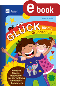 Glück für die Grundschule - Anne Scheller - E-Book