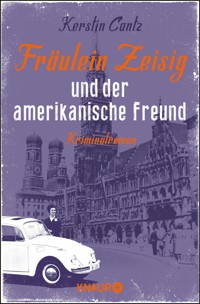 Fräulein Zeisig und der amerikanische Freund - Kerstin Cantz - E-Book