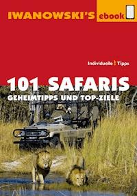 101 Safaris - Reiseführer von Iwanowski -  - E-Book