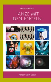 Tanze mit den Engeln - Horst Grabosch - E-Book