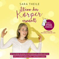Wenn der Körper erzählt - Sara Theile - Hörbuch