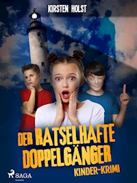 Der rätselhafte Doppelgänger - Kinder-Krimi - Kirsten Holst - E-Book