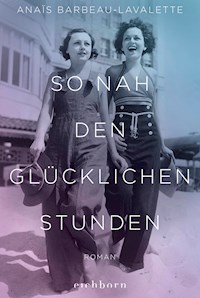 So nah den glücklichen Stunden - Anaïs Barbeau-Lavalette - E-Book
