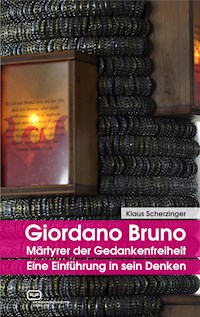 Giordano Bruno - Märtyrer der Gedankenfreiheit - Klaus Scherzinger - E-Book