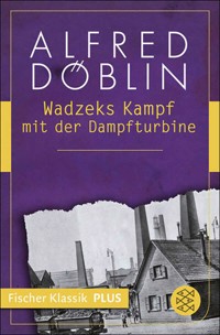 Wadzeks Kampf mit der Dampfturbine - Alfred Döblin - E-Book