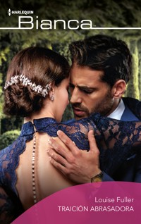 Traición abrasadora - Louise Fuller - E-Book