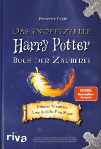 Das inoffizielle Harry-Potter-Buch der Zauberei - Pemerity Eagle - E-Book + Hörbuch