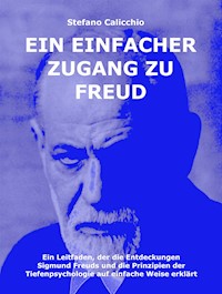 Ein einfacher Zugang zu Freud - Stefano Calicchio - E-Book