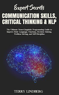 Expert Secrets – Communication Skills, Critical Thinking & NLP - Terry Lindberg - E-Book