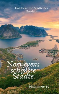 Norwegens schönste Städte - Fabienne P. - E-Book
