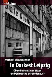 In Darkest Leipzig - Michael Schweßinger - E-Book