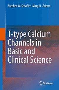 T-type Calcium Channels in Basic and Clinical Science -  - E-Book