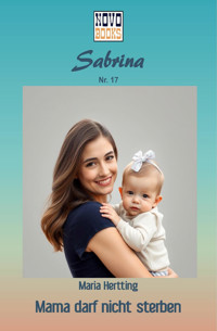 Mama darf nicht sterben - Maria Hertting - E-Book