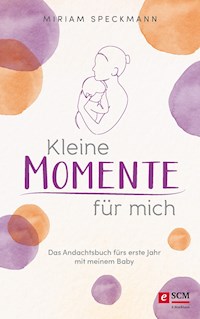 Kleine Momente für mich - Miriam Speckmann - E-Book