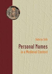Personal Names in a Medieval Context - Valéria Tóth - E-Book