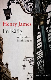 Im Käfig und andere Erzählungen - Henry James - E-Book